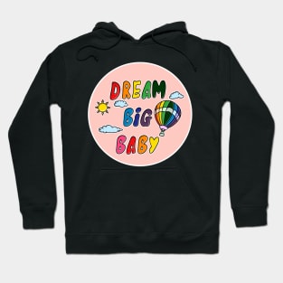 Dream big baby Hoodie